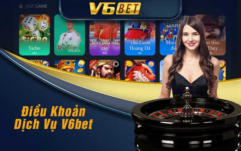 Điều Khoản Dịch Vụ V6bet Những Quy định và Nghĩa vụ