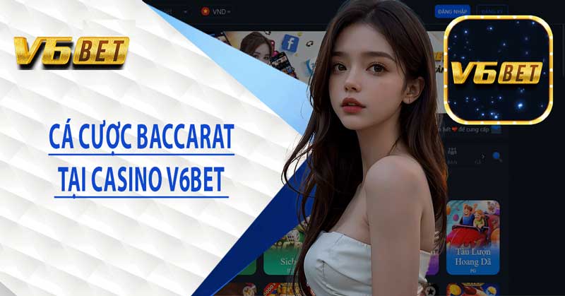 Trải nghiệm Casino V6BET - Sòng bài đẳng cấp quốc tế